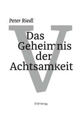 Riedl |  Das Geheimnis der Achtsamkeit | Buch |  Sack Fachmedien