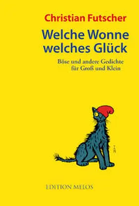 Futscher / Bernhardt |  Welche Wonne, welches Glück | Buch |  Sack Fachmedien