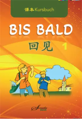 Jing / Ning |  Chinesisch für Anfänger "Bis Bald" Kursbuch | Buch |  Sack Fachmedien