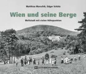 Marschik / Schütz |  Wien und seine Berge | Buch |  Sack Fachmedien
