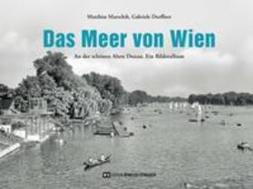 Marschik / Dorffner |  Das Meer von Wien | Buch |  Sack Fachmedien