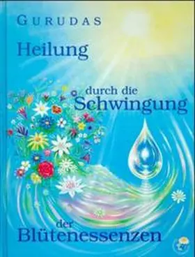 Gurudas / Ryerson / Fox |  Heilung durch die Schwingung der Blütenessenzen | Buch |  Sack Fachmedien