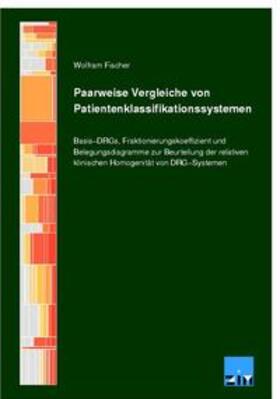 Fischer |  Paarweise Vergleiche von Patientenklassifikationssystemen | Buch |  Sack Fachmedien