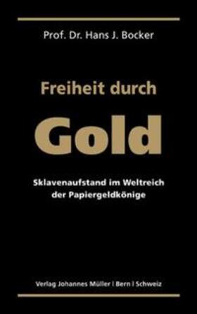 Bocker / Müller |  Freiheit durch Gold | Buch |  Sack Fachmedien