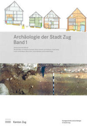 Boschetti-Maradi |  Archäologie der Stadt Zug Band 1 | Buch |  Sack Fachmedien