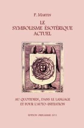 Martin / Steiner |  Le Symbolisme Esotérique Actuel | Buch |  Sack Fachmedien