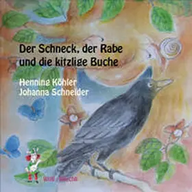 Köhler / Wirkstatt Verlag |  Der Schneck, der Rabe und die kitzlige Buche | Buch |  Sack Fachmedien