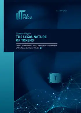 Nägele |  The Legal Nature of Tokens under Liechtenstein’s TVTG with special consideration of the Token Container Model {T} | Buch |  Sack Fachmedien