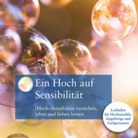 Hollenstein |  «Ein Hoch auf Sensibilität» – (Hoch-)Sensibilität verstehen, leben und lieben lernen | Buch |  Sack Fachmedien