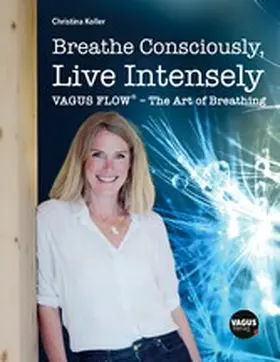 Koller |  Breathe Consciously, Live Intensely | eBook | Sack Fachmedien