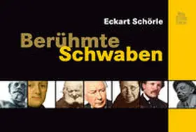 Schörle | Berühmte Schwaben | Buch | 978-3-95400-102-6 | sack.de