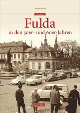 Heiler |  Fulda in den 50er- und 60er-Jahren | Buch |  Sack Fachmedien