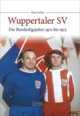 Keller | Wuppertaler SV | Buch | 978-3-95400-475-1 | sack.de