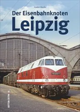 Marks |  Der Eisenbahnknoten Leipzig | Buch |  Sack Fachmedien