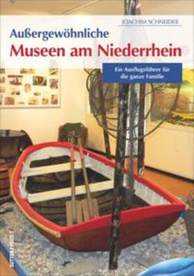 Schneider |  Außergewöhnliche Museen am Niederrhein | Buch |  Sack Fachmedien