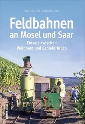 Gilles |  Feldbahnen an Mosel und Saar | Buch |  Sack Fachmedien