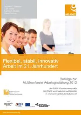 Möslein / Bullinger / Eichler |  Flexibel, stabil, innovativ. Arbeit im 21. Jahrhundert | Buch |  Sack Fachmedien