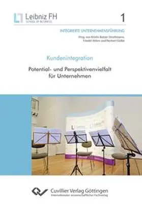 Butzer-Strothmann / Ahlers / Gülke | Kundenintegration. Potential- und Perspektivenvielfalt für Unternehmen | Buch | 978-3-95404-718-5 | sack.de