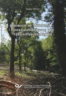 Albert |  Biomasse im Mittelwald - Potenzialabschätzung und Nährstoffnachhaltigkeit | Buch |  Sack Fachmedien