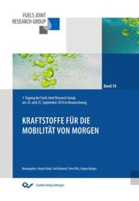 Krahl / Munack / Bünger |  Kraftstoffe für die Mobilität von morgen. 1. Tagung der Fuels Joint Research Group am 24. und 25. September 2014 in Braunschweig | Buch |  Sack Fachmedien