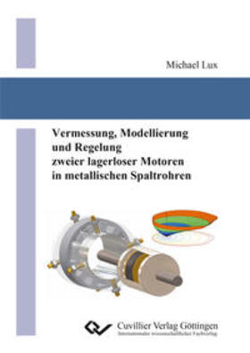 Lux |  Vermessung, Modellierung und Regelung zweier lagerloser Motoren in metallischen Spaltrohren | Buch |  Sack Fachmedien