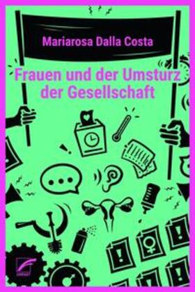 Dalla Costa |  Frauen und der Umsturz der Gesellschaft | eBook | Sack Fachmedien