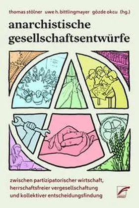 Stölner / Bittlingmayer / Okcu |  Anarchistische Gesellschaftsentwürfe | eBook | Sack Fachmedien