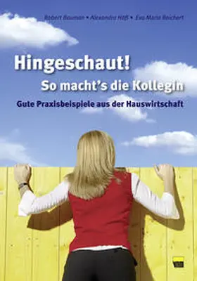 Baumann / Höß / Reichert |  Hingeschaut! So macht's die Kollegin | Buch |  Sack Fachmedien