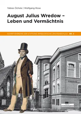 Öchsle / Rose / Kuratorium der Stiftung Wredowsche Zeichenschule |  August Julius Wredow | Buch |  Sack Fachmedien