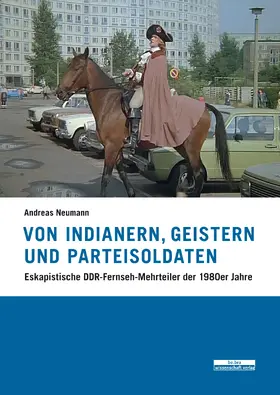 Neumann |  Von Indianern, Geistern und Parteisoldaten | Buch |  Sack Fachmedien