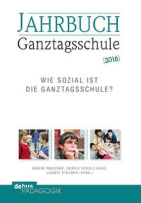 Maschke / Schulz-Gade / Stecher |  Jahrbuch Ganztagsschule 2016 | Buch |  Sack Fachmedien