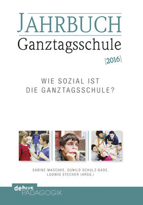 Maschke / Schulz-Gade / Stecher |  Jahrbuch Ganztagsschule 2016 | eBook | Sack Fachmedien