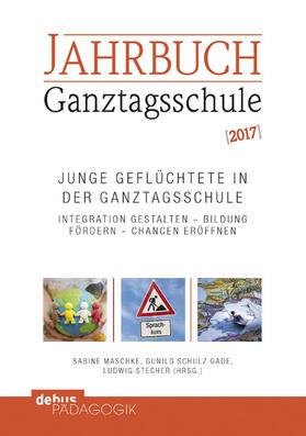 Maschke / Schulz-Gade / Stecher |  Junge Geflüchtete in der Ganztagsschule | eBook | Sack Fachmedien