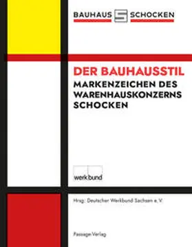 Deutscher Werkbund Sachsen / Beutmann / Dietrich |  Der Bauhausstil – Markenzeichen des Schocken-Warenhauskonzerns | Buch |  Sack Fachmedien