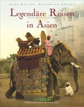 Walter / Donzel |  Legendäre Reisen in Asien | Buch |  Sack Fachmedien