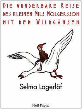 Lagerlöf / Schulze |  Die wunderbare Reise des kleinen Nils Holgersson mit den Wildgänsen | eBook | Sack Fachmedien