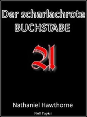 Hawthorne |  Der scharlachrote Buchstabe | eBook | Sack Fachmedien