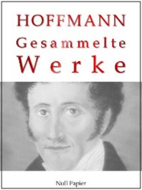 Hoffmann / Schulze |  Gesammelte Werke | eBook | Sack Fachmedien