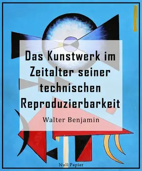 Benjamin |  Das Kunstwerk im Zeitalter seiner technischen Reproduzierbarkeit | eBook | Sack Fachmedien