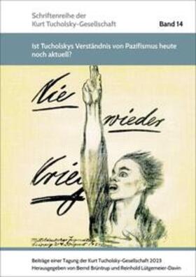 Brüntrup / Lütgemeier-Davin |  »Ist Tucholskys Verständnis von Pazifismus heute noch aktuell?« | Buch |  Sack Fachmedien