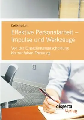 List |  Effektive Personalarbeit - Impulse und Werkzeuge: Von der Einstellungsentscheidung bis zur fairen Trennung | eBook | Sack Fachmedien