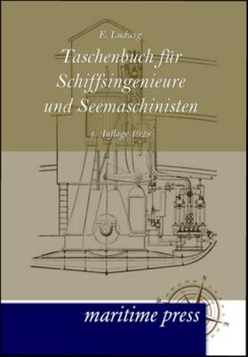 Ludwig |  Taschenbuch für Schiffsingenieure und Seemaschinisten | Buch |  Sack Fachmedien