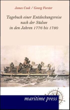 Cook / Forster |  Tagebuch einer Entdeckungsreise nach der Südsee in den Jahren 1776 bis 1780 | Buch |  Sack Fachmedien