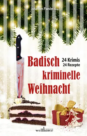 Hartmann / Beil / Schmieder |  Badisch kriminelle Weihnacht: 24 Krimis und Rezepte | eBook | Sack Fachmedien