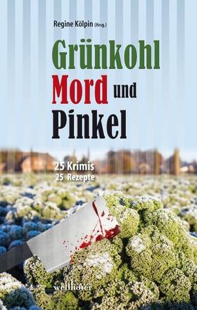 Kölpin |  Grünkohl, Mord und Pinkel: 25 Ostfrieslandkrimis und 25 Rezepte | eBook | Sack Fachmedien