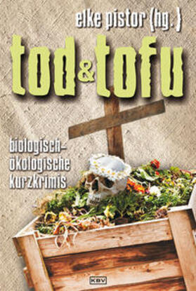 Pistor / Bach / Birkefeld |  Tod und Tofu | Buch |  Sack Fachmedien