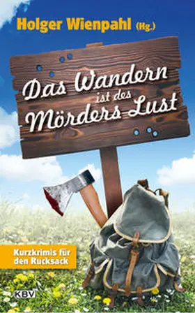 Wienpahl / Kruse / Stickelbroeck |  Das Wandern ist des Mörders Lust | Buch |  Sack Fachmedien