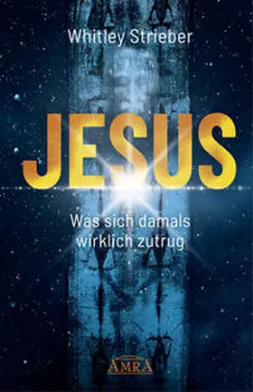 Strieber |  JESUS. Was sich damals wirklich zutrug | Buch |  Sack Fachmedien