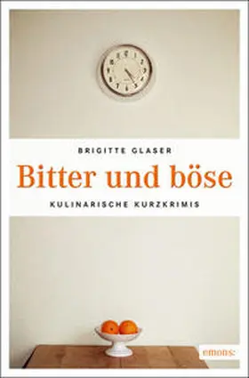 Glaser |  Bitter und böse | Buch |  Sack Fachmedien