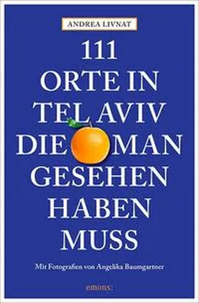 Livnat | 111 Orte in Tel Aviv, die man gesehen haben muss | Buch | 978-3-95451-703-9 | sack.de